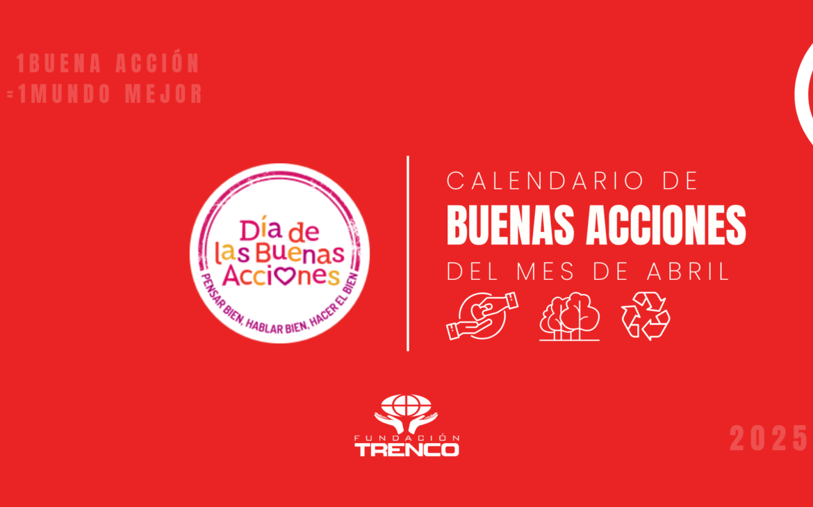 Un mes para hacer el bien: súmate a nuestro calendario de Buenas Acciones